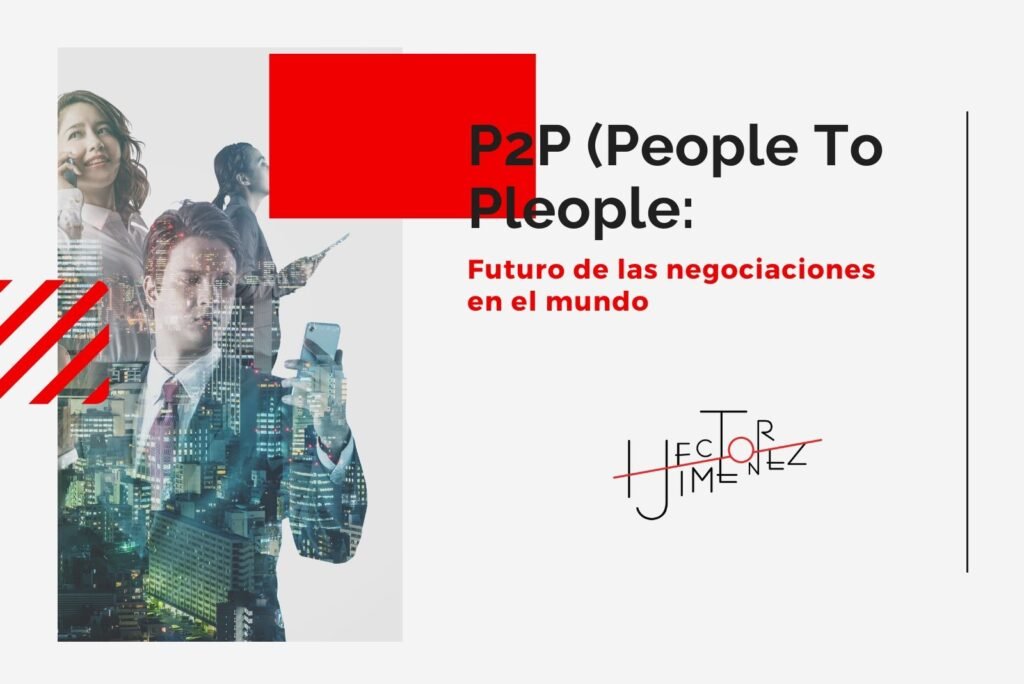 Hector Jimenez - P2P - Futuro de las negociaciones en el mundo 1